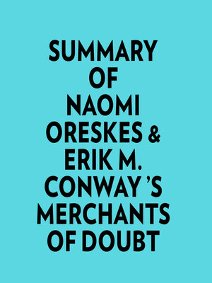 cover image of Summary of Naomi Oreskes & Erik M. Conway 's Merchants of Doubt